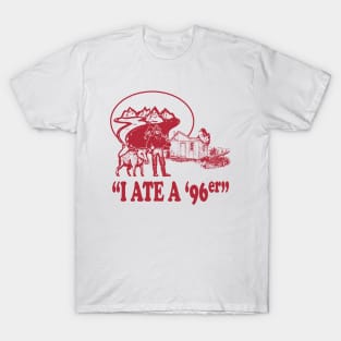 Ate A 96Er T Shirt Funny Great Outdoors T-Shirt